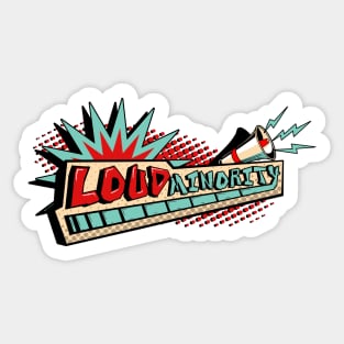 Loud Minority Sticker